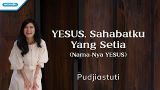 Download Lagu Yesus Sahabatku Yang Setia - Pudjiastuti @tutigo5027  (Official Lyric Video) MP3 Download Lagu Yesus Sahabatku Yang Setia - Pudjiastuti @tutigo5027  (Official Lyric Video) MP3