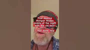 Thumbnail of Post Malone Morgan Wallen old man in the middle of the night #IHadSomeHelp middle of the night, baby