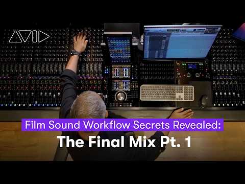 Film Sound Workflow Secrets Revealed: The Final Mix Pt.1