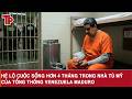 Hé lộ cuộc sống hơn 4 tháng trong nhà tù Mỹ của Tổng thống Venezuela Maduro