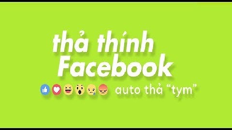 Tự Động Like, thả Tym Tăng độ tương tác Facebook bạn bè ĐỂ BÁN HÀNG ONLINE HIỆU QUẢ