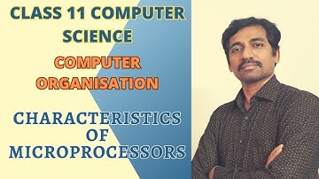 Characteristics of Microprocessors   | Computer Organisation | Class 11 Computer Science