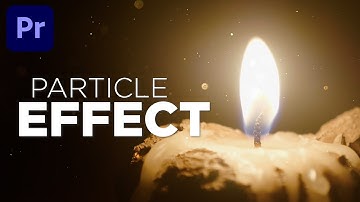 How to Add Particle Effect to Video in Premiere Pro FAST