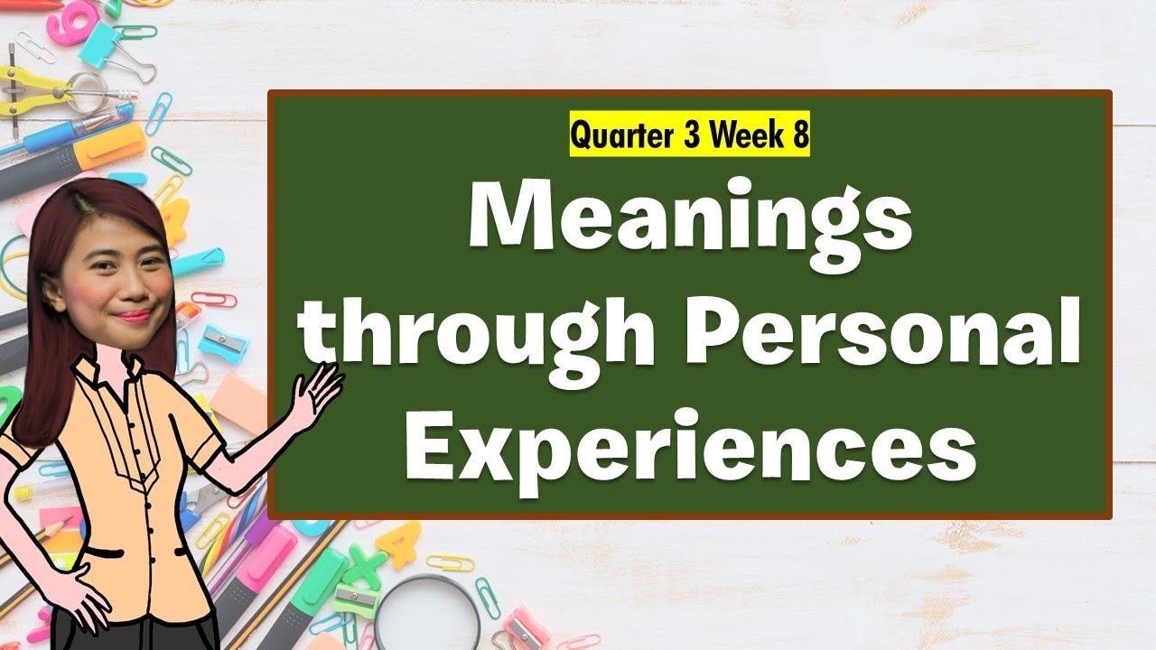 GRADE 2 Quarter 3 Week 8 Meaning through Personal Experiences MELC