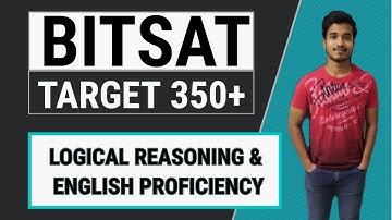 BITSAT| LOGICAL REASONING AND ENGLISH PROFICIENCY(Part10)| Target 350+