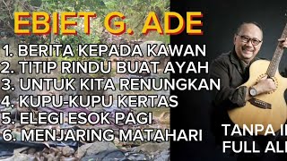 Download Lagu EBIET G. ADE - Full Album | Lagu Nostalgia Terbaik  (Tanpa Iklan)  MP3 Download Lagu EBIET G. ADE - Full Album | Lagu Nostalgia Terbaik  (Tanpa Iklan)  MP3