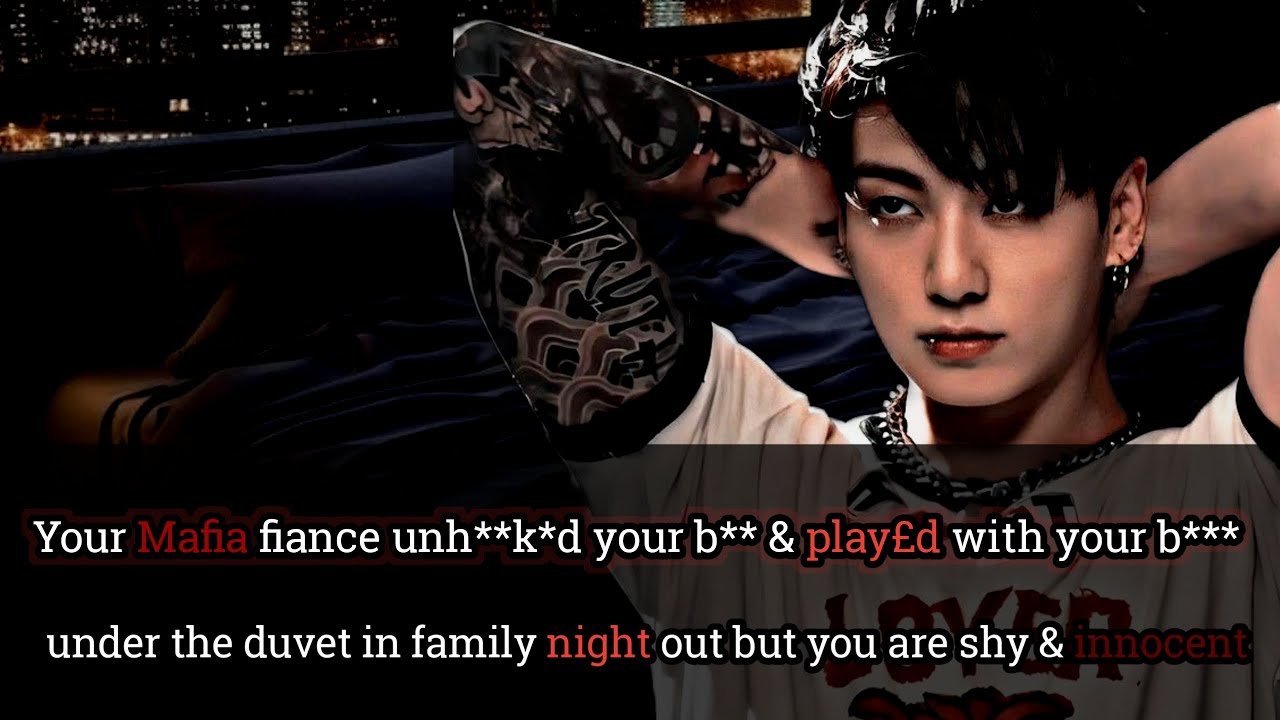 When he is your perv*rt Mafia finace who loves to t*uch you but you as his shy & innocent girl #jkff