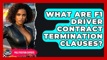 What Are F1 Driver Contract Termination Clauses? - Pole Position Experts
