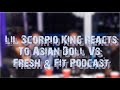 Lil Scorpio King Reacts To Asian Doll vs. Fresh And Fit Podcast
