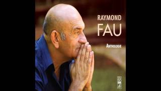 Video thumbnail of "Raymond Fau - Je partirai un jour"