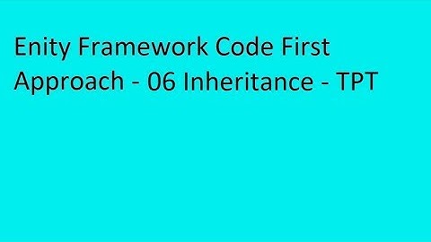 Entity Framework Code First Approach - 06 - Inheritance (TablePerType) - By Satya Prakash Tripathi