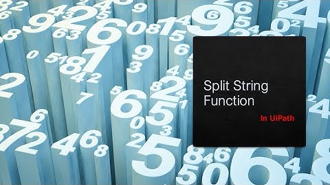 Split String Function in UiPath