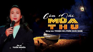CÒN MÃI MÙA THU | THUẬN HÀ | TUẤN NGHĨA | CA KHÚC MỚI