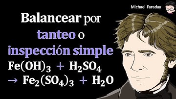 𝐁𝐚𝐥𝐚𝐧𝐜𝐞𝐚𝐫 por 𝐭𝐚𝐧𝐭𝐞𝐨 o i𝐧𝐬𝐩𝐞𝐜𝐜𝐢ó𝐧 𝐬𝐢𝐦𝐩𝐥𝐞 𝐅𝐞(𝐎𝐇)𝟑 + 𝐇𝟐𝐒𝐎𝟒 → 𝐅𝐞𝟐(𝐒𝐎𝟒)𝟑 + 𝐇𝟐𝐎