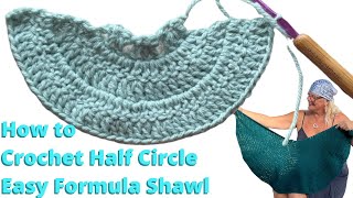Half Circle Crochet Shawl Formula Pattern Easy for Beginners One Row Repeat Any Size Yarn Top Down