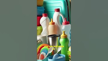 CHẤT ĐỘC bạn đang dùng hằng ngày mà không hề hay biết ?