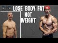 Build Muscle, Lose Fat (Not Weight)