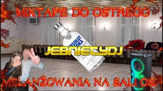 █▬█ █ ▀█▀ MIXTAPE DO OSTREGO MELANŻOWANIA NA SALI OSP *same zgony*