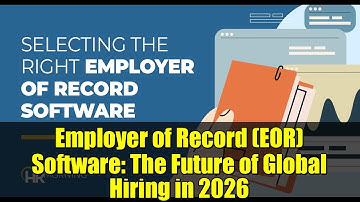 Employer of Record (EOR) Software: The Future of Global Hiring in 2026