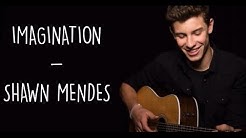 Imagination - Shawn Mendes (Lyrics)  - Durasi: 3:36. 