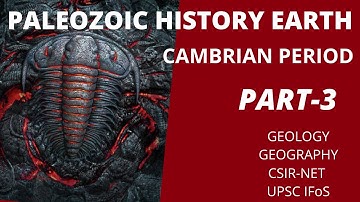 Geologic Time Scale | Cambrian Period Part-3| Geology | Geography | UPSC IFoS | GATE