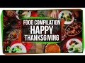 Food Compilation - Happy Thanksgiving!