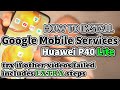 Google Mobile Services on Huawei P40 Lite [NO ERRORS] // Extra Steps!!! [UPDATED: see description]