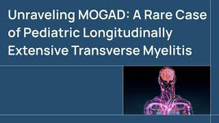 Unraveling Mogad A Rare Case Of Pediatric Longitudinally Extensive Transverse Myelitis