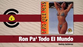 Video thumbnail of "Dolcey Gutiérrez - Ron Pa' Todo El Mundo (Audio) | Felito Records"