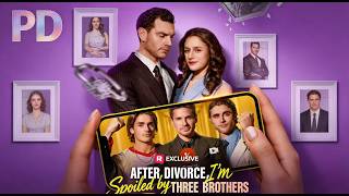 Celebrity 🔥After Divorce, I'm Spoiled by Three Brother丨Binge-watch New Dramas #Reelshort#drama Profile
