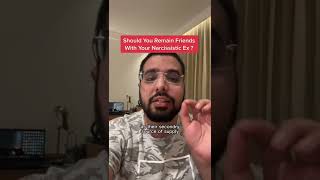 Should You Remain Friends With Your Narcissistic Ex? #narcissist #narcissism #npd