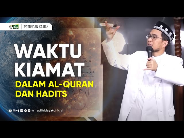 Waktu Kiamat dalam Al-Qur'an dan Hadits - Ustadz Adi Hidayat class=