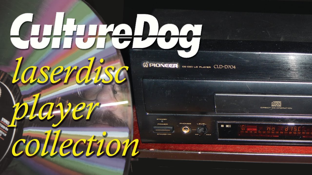 Culturedog's Laserdisc Player Collection YouTube