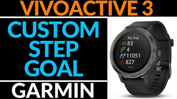 Set a Custom Step Goal - Garmin Vivoactive 3 Tutorial