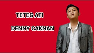DENNY CAKNAN - TETEG ATI | ( LIRIK LAGU )