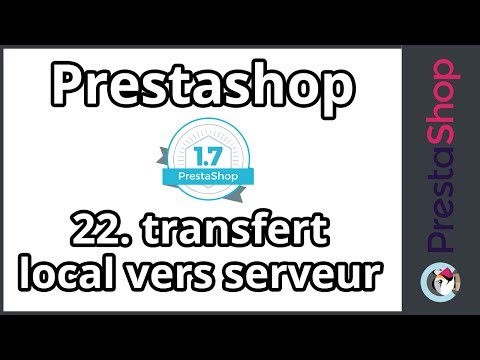 Tuto Prestashop 1.7 - Transfert local vers serveur (ép.22)