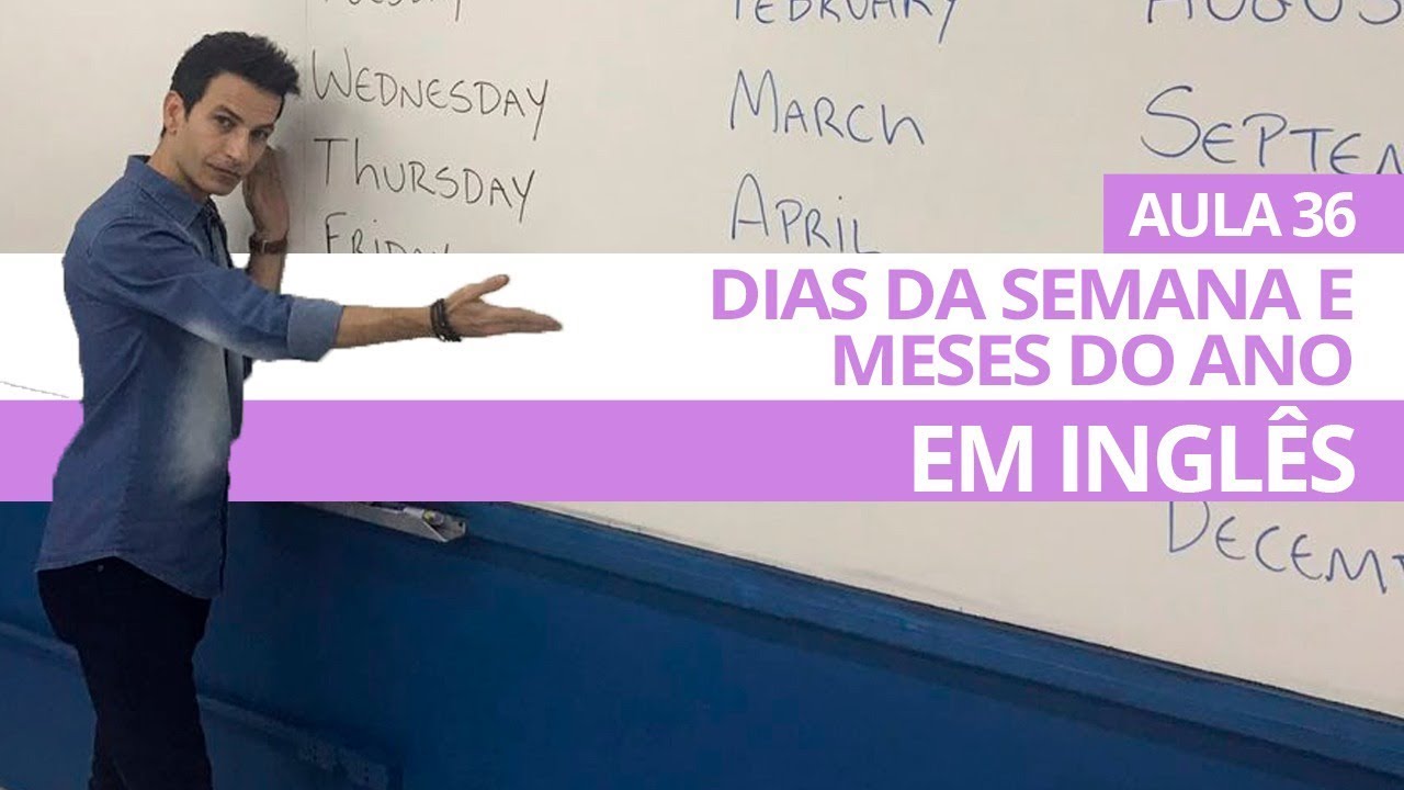 Dias da Semana e Meses do Ano em Inglês