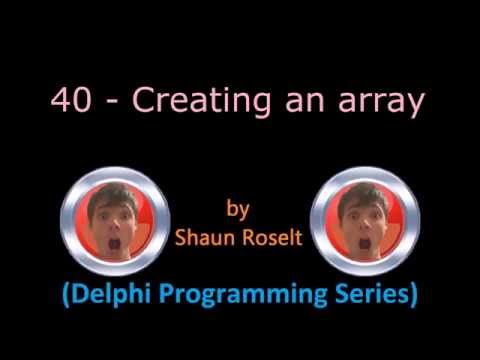 Delphi Programming Series: 40 - Creating an array