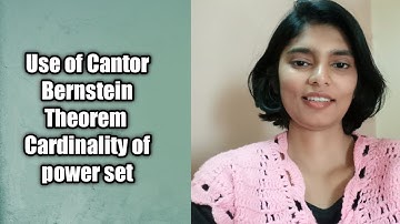 cardinality of power set ..and use of Cantor Bernstein theorem...||Lecture 7