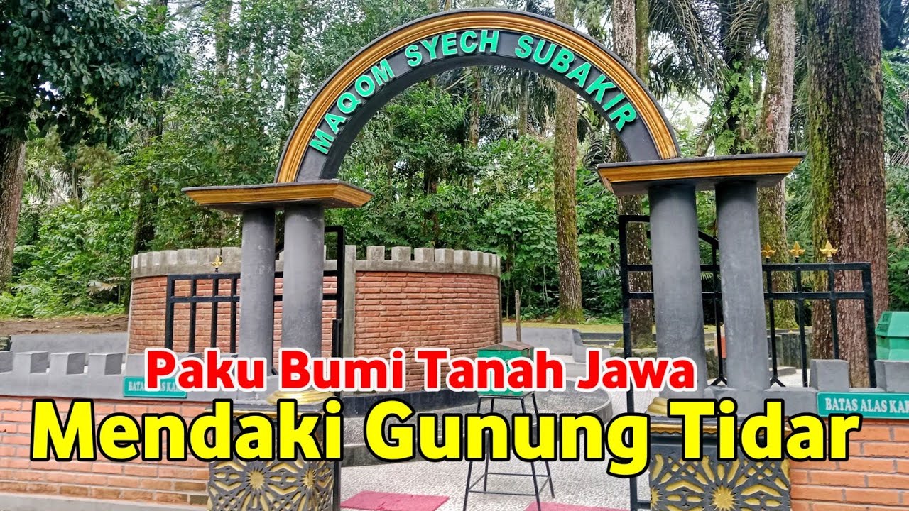 Mendaki Gunung Tidar Petilasan Makam Syech Subakir Paku Bumi Tanah Jawa Puncak Gunung Tidar Magelang