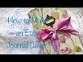 How to make an Easy Journal Cover!