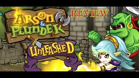 Arson & Plunder: Unleashed [Game Review]