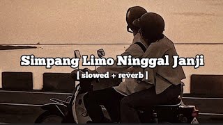 Simpang Limo Ninggal Janji [ slowed   reverb ]