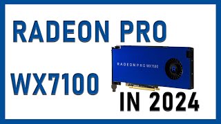 AMD radeon pro wx 7100 in 2024