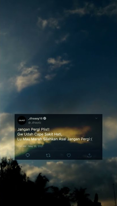 STORY WA  || JANGAN PERGI!! GW CAPE SAKIT HATI😕 || SAD😔 || COCOK BUAT DI SW