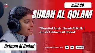 Download Lagu Murottal Anak | Surah Al Qolam | Juz 29 | Ustman Al Hadad MP3