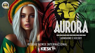 REGGAE REMIX 2024 - MELÔ DE AURORA | Produced by KIESKY | Romantic International Song