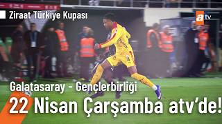 Galatasaray - Gençlerbirliği Maçı 22 Nisan Çarşamba 2030Da Atvde