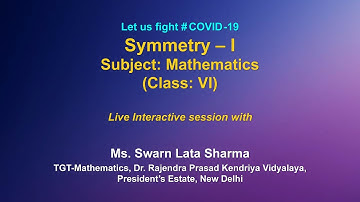 Live Interaction on  PM eVIDYA :Symmetry-1   Subject: Mathematics  (Class:VI)