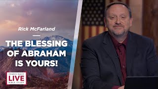 The Blessing of Abraham Is Yours!  Rick McFarland  CDLBS for December 5, 2022